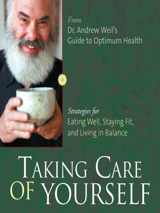 Title details for Taking Care of Yourself by Andrew Weil, MD - Available